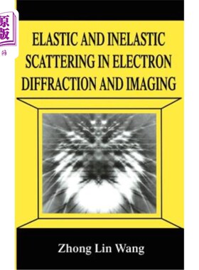 海外直订Elastic and Inelastic Scattering in Electron Diffraction and Imaging 电子衍射和成像中的弹性和非弹性散射