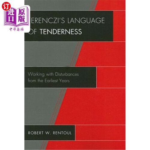 海外直订医药图书Ferenczi's Language of Tenderness: Working with Disturbances from the Earliest Y 费伦齐的温柔语言: