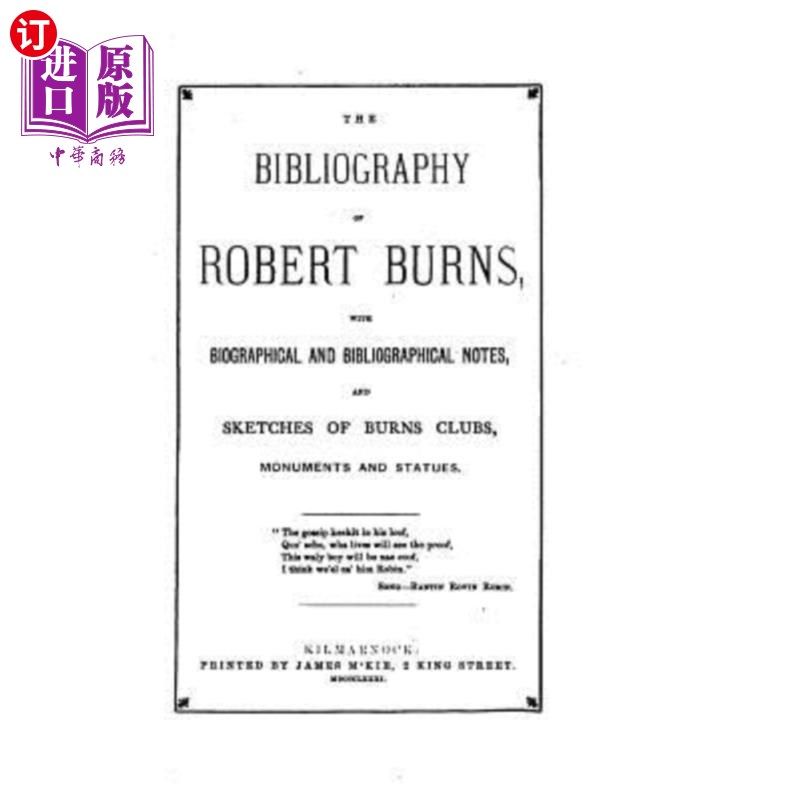 海外直订The Bibliography of Robert Burns, with Biographical and Bibliographical Notes 罗伯特·伯恩斯的书目，包括传记