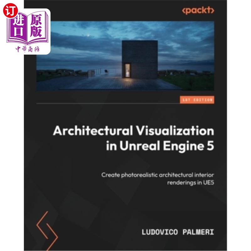 海外直订Architectural Visualization in Unreal Engine 5: Create photorealistic architectu 在虚幻引擎5中的建筑可视化