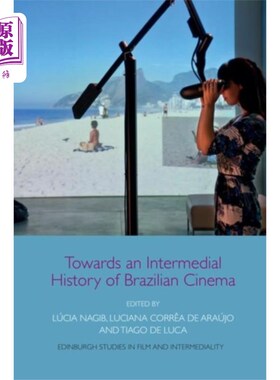 海外直订Towards an Intermedial History of Brazilian Cine... 走向巴西电影的中间历史