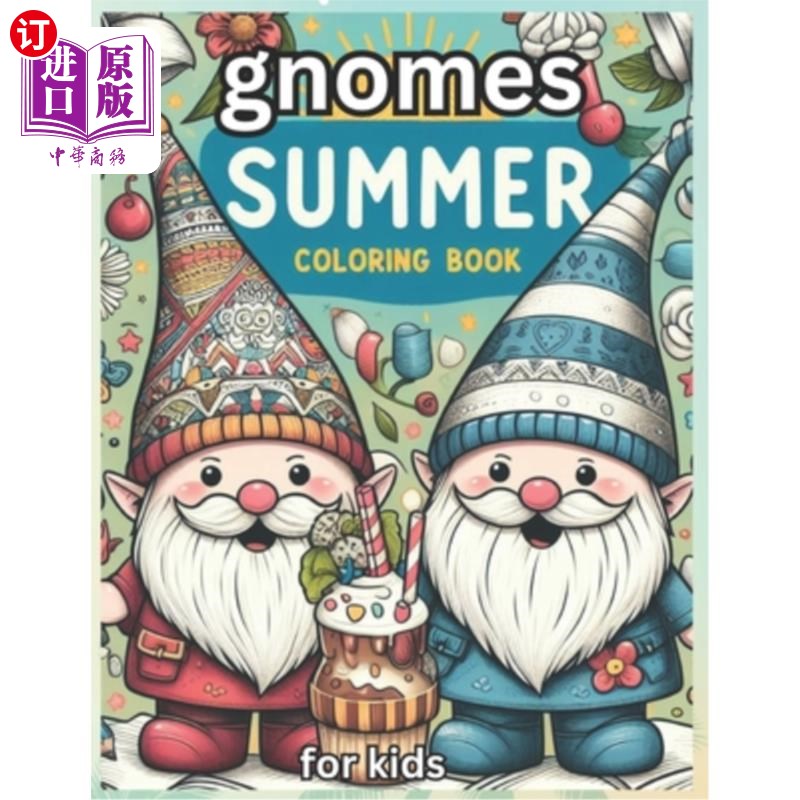 海外直订Gnomes Summer Coloring Book For Kids: 50 Designs A Vibrant Summer Coloring Adven 为孩子们准备的夏季涂色书：