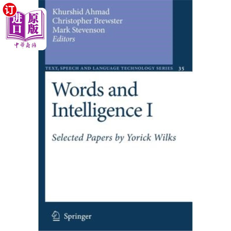 海外直订Words and Intelligence I: Selected Papers by Yorick Wilks 词汇与智力I:约里克·威尔克斯文集