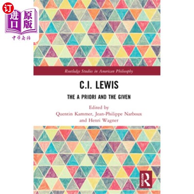 海外直订C.I. Lewis: The a Priori and the Given C.I.刘易斯:先天与既定