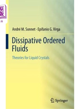 海外直订Dissipative Ordered Fluids: Theories for Liquid Crystals 耗散有序流体：液晶理论