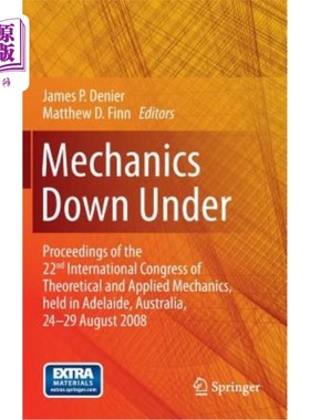 海外直订Mechanics Down Under: Proceedings of the 22nd International Congress of Theoreti 力学下:第22届理论与应用力