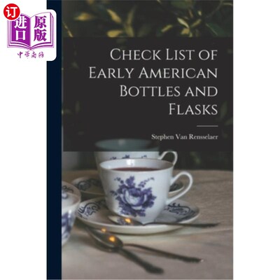 海外直订Check List of Early American Bottles and Flasks 早期美国瓶子和烧瓶检查表