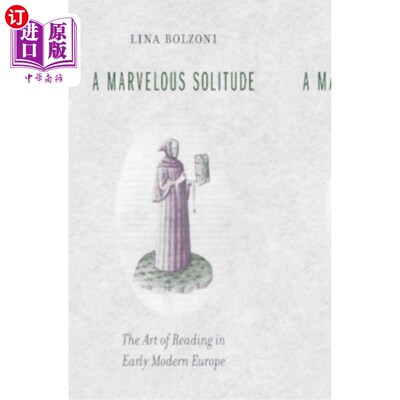 海外直订A Marvelous Solitude: The Art of Reading in Early Modern Europe 《奇妙的孤独:近代早期欧洲的阅读艺术》