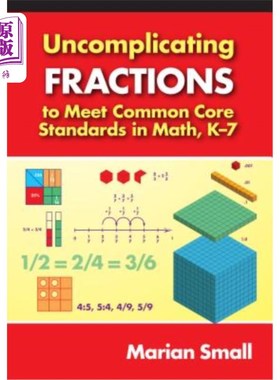 海外直订Uncomplicating Fractions to Meet Common Core Standards in Math, K-7 简化分数以满足数学通用核心标准，K-7