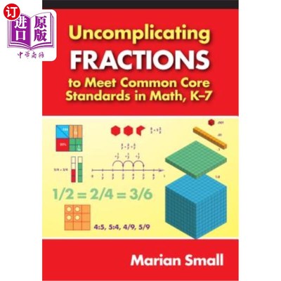 海外直订Uncomplicating Fractions to Meet Common Core Standards in Math, K-7 简化分数以满足数学通用核心标准，K-7