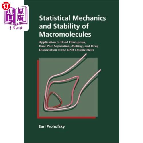 海外直订Statistical Mechanics and Stability of Macromolecules: Application to Bond Disru 大分子的统计力学和稳定性: