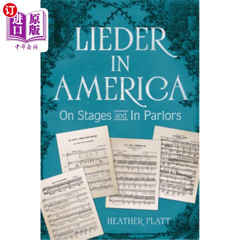 海外直订Lieder in America: On Stages and in Parlors 美国的李德:在舞台上和客厅里