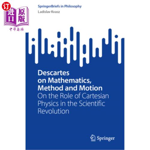海外直订Descartes on Mathematics, Method and Motion: On the Role of Cartesian Physics in Descartes
