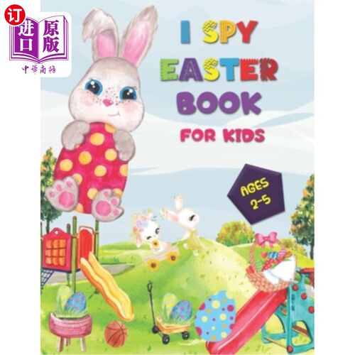 海外直订I SPY Easter Book for Kids Ages 2-5: A Happy Activity for Easter Things - Counti 复活节书的孩子2-5岁:一个快
