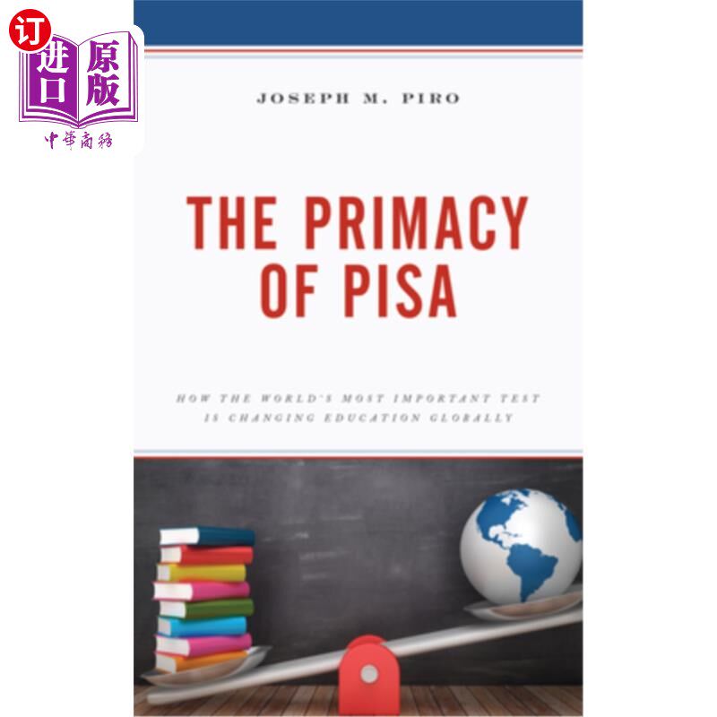 海外直订The Primacy of Pisa: How the World's Most Important Test Is Changing Education G PISA的首要地位：世界上最重