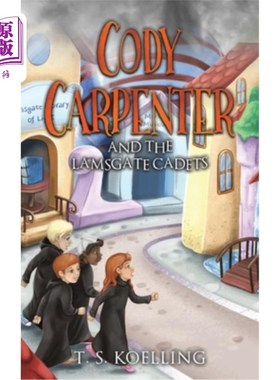 海外直订Cody Carpenter and the Lamsgate Cadets 科迪·卡朋特和拉姆斯盖特军校学员
