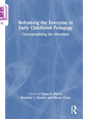 海外直订Reframing the Everyday in Early Childhood Pedago... 重构幼儿教育学中的日常