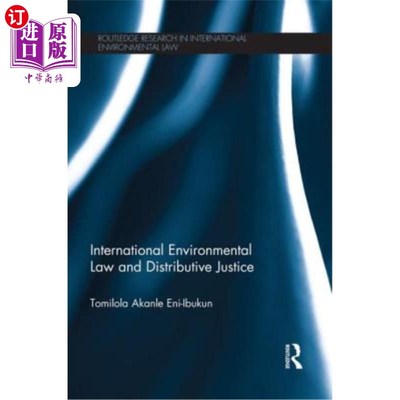海外直订International Environmental Law and Distributive Justice: The Equitable Distribu 国际环境法与分配正义:京都