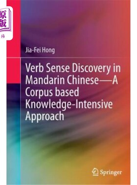 海外直订Verb Sense Discovery in Mandarin Chinese--A Corpus Based Knowledge-Intensive App 基于语料库的知识密集型汉语