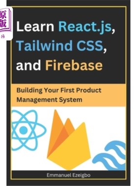 海外直订Learn React.js, Tailwind CSS, and Firebase: Building Your First Product Manageme 学习React.js