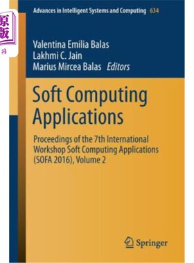 海外直订Soft Computing Applications: Proceedings of the 7th International Workshop Soft  软计算应用：第7届国际研讨