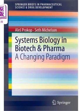 海外直订医药图书Systems Biology in Biotech & Pharma: A Changing Paradigm 生物技术与制药中的系统生物学:一个变化的范
