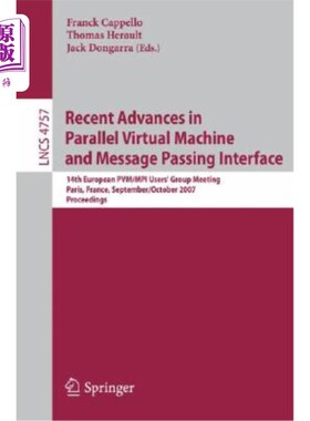 海外直订Recent Advances in Parallel Virtual Machine and Message Passing Interface: 14th  并行虚拟机和消息传递接口的