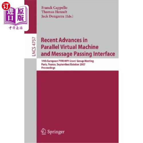 海外直订Recent Advances in Parallel Virtual Machine and Message Passing Interface: 14th  并行虚拟机和消息传递接口的
