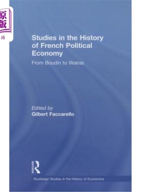 海外直订Studies in the History of French Political Economy: From Bodin to Walras 法国政治经济史研究:从博丹到瓦尔拉