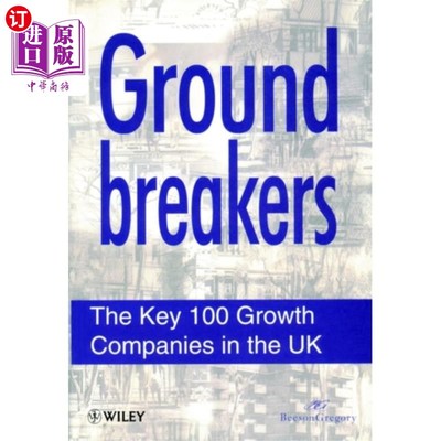 海外直订Ground Breakers - The Key 100 Growth Companies i... 奠基者-英国100家关键成长型公司(仅限论文)