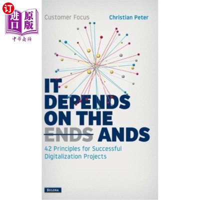 海外直订Customer Focus - It Depends on the Ands: 42 Principles for Successful Digitaliza 以客户为中心——这取决于成