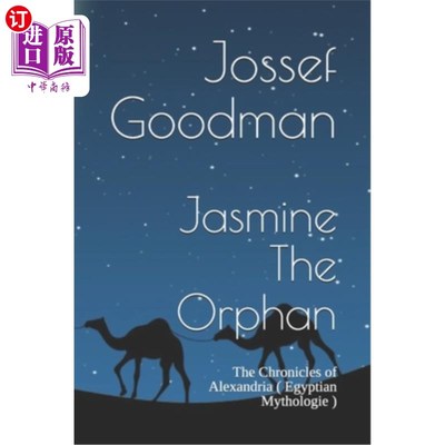海外直订Jasmine The Orphan: The Chronicles of Alexandria ( Egyptian Mythologie ) 《孤儿茉莉:亚历山大编年史》(埃及神