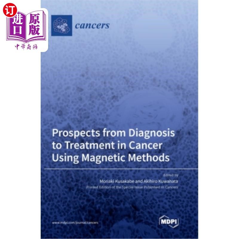 海外直订Prospects from Diagnosis to Treatment in Cancer Using Magnetic Methods 磁性方法在癌症诊断和治疗中的应用前景