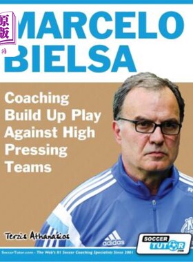 海外直订Marcelo Bielsa - Coaching Build Up Play Against High Pressing Teams 马塞洛·比尔萨-教练在面对压力很大的球队