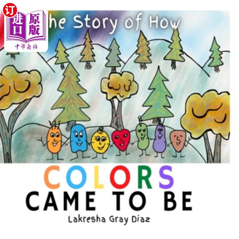海外直订The Story of How Color Came to Be: Teaching Children About Color Theory and Frie 色彩的故事：教孩子们色彩理
