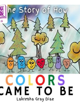 海外直订The Story of How Color Came to Be: Teaching Children About Color Theory and Frie 色彩的故事：教孩子们色彩理