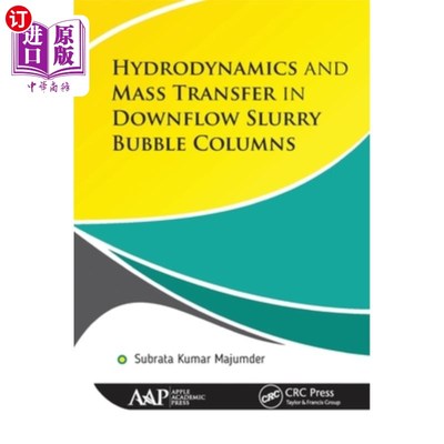 海外直订Hydrodynamics and Mass Transfer in Downflow Slurry Bubble Columns 下流式浆体鼓泡塔的流体力学与传质