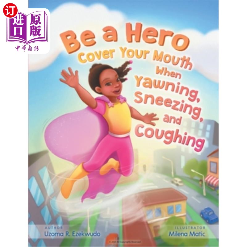 海外直订Be a Hero: Cover your mouth when yawning, sneezing and coughing. 做个英雄:打哈欠、打喷嚏、咳嗽时捂住嘴。