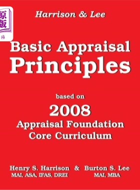 海外直订Basic Appraisal Principles: Based on the 2008 Appraisal Foundation Core Curricul 基本评价原则：基于2008年评