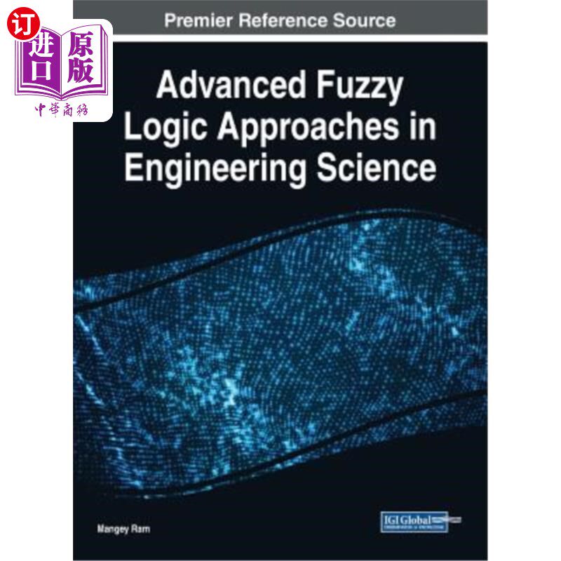 海外直订Advanced Fuzzy Logic Approaches in Engineering Science 工程科学中的高级模糊逻辑方法