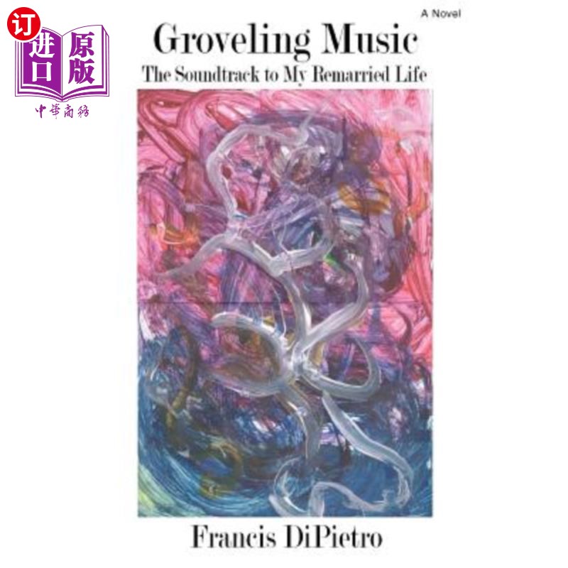 海外直订Groveling Music: The Soundtrack to My Remarried Life 低声下气的音乐：我再婚生活的配乐
