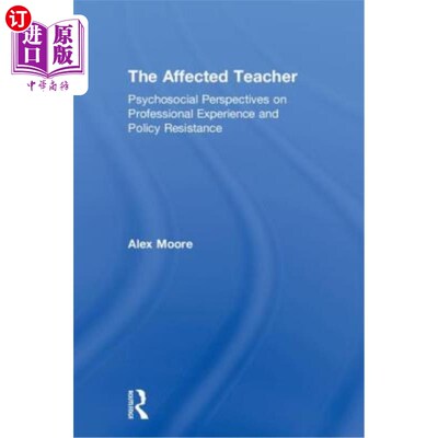海外直订The Affected Teacher: Psychosocial Perspectives on Professional Experience and P 受影响的教师:专业经验与政