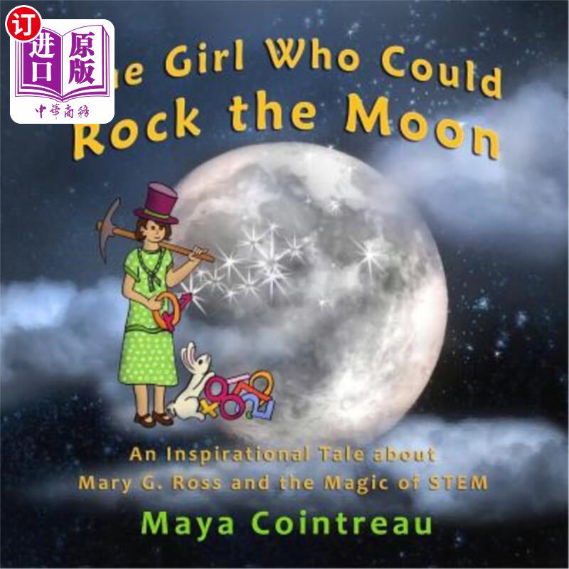 海外直订The Girl Who Could Rock the Moon - An Inspirational Tale about Mary G. Ross and  会摇月亮的女孩——关于玛丽