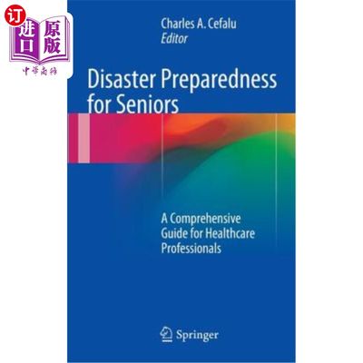 海外直订医药图书Disaster Preparedness for Seniors: A Comprehensive Guide for Healthcare Professi 老年人备灾：医疗专