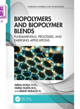 海外直订Biopolymers and Biopolymer Blends: Fundamentals, Processes, and Emerging Applica Biopolymer