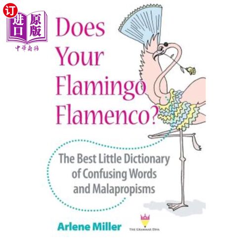 海外直订Does Your Flamingo Flamenco? The Best Little Dictionary of Confusing Words and M 你的火烈鸟会跳弗拉明戈舞吗