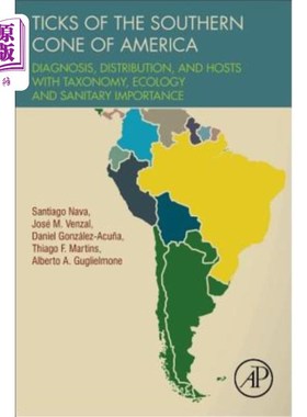 海外直订Ticks of the Southern Cone of America: Diagnosis, Distribution, and Hosts with T 美国南锥体蜱：诊断、分布和