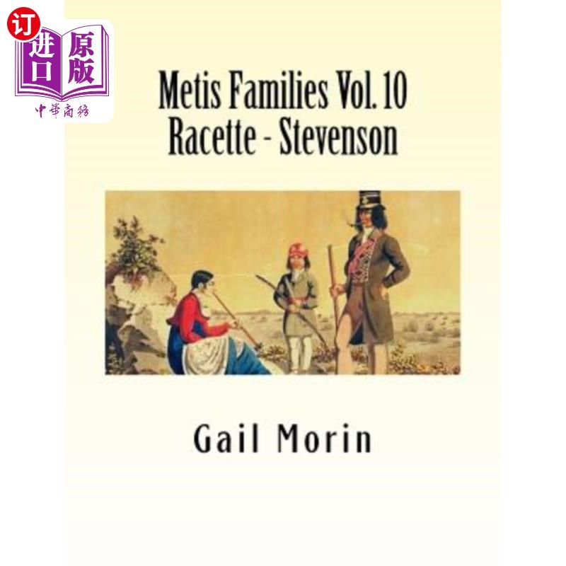 海外直订Metis Families Volume 10 Racette - Stevenson 梅蒂斯家族第10卷拉塞特-史蒂文森