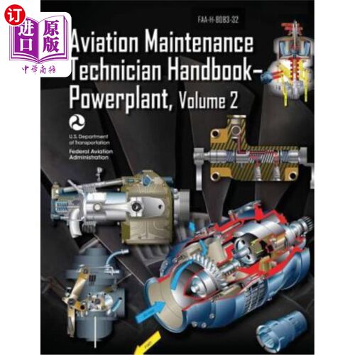 海外直订Aviation Maintenance Technician Handbook-Powerplant - Volume 2 (FAA-H-8083-32) 航空维修技术员手册动力装置-