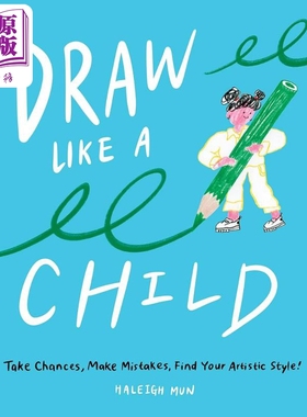 Draw Like A Child 进口艺术 像小孩子一样绘画 插画师Haleigh Mun教你艺绘画技法【中商原版】